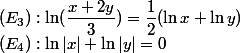 (E_3):\ln(\dfrac{x+2y}{3})=\dfrac{1}{2}(\ln x+\ln y) \\ (E_4):\ln|x|+\ln|y|=0